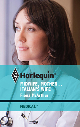 Title details for Midwife, Mother...Italian's Wife by Fiona McArthur - Available